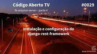 Parte 4: Instalação e configuração do django-rest-framework