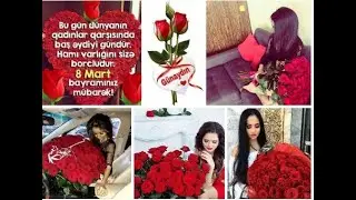 🌹8 Mart Bayraminiz mubarek 🌺olsun eziz Qadinlar!