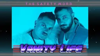 Vanity Life - The Safety Word