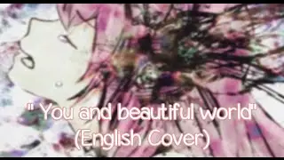 You and beautiful world (English)
