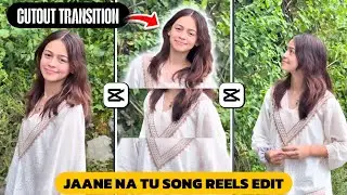 Jaane Na Tu Song Reels Editing | Cutout Transition Video Editing Capcut | Cutout Transition Capcut 
