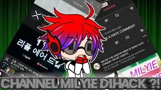 CHANNEL MILYIE DIHACK ?!?!INI DIA PENJELASANNYA🍒Kupas Ceri🍒