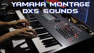 Yamaha Montage DX5 Sounds | No Talking |