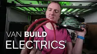 Van Build: Part 6 - Electrics