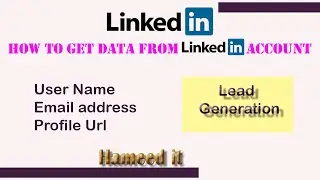 How to Get Data From LinkedIn Account || Name || Profile Url || Email Address || Hameed it