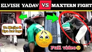 elvish yadav vs maxtern fight full video 😭🥵 || elvish yadav vs maxtern🥺 ll maxtern controversy