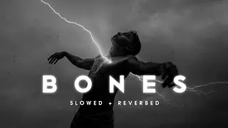 Bones (Slowed & Reverbed) | Imagine Dragons | SpiritnNotes