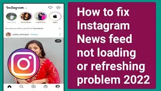 How to fix Instagram News feed not loading or refreshing problem 2022.Instagram home page  not open
