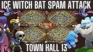 SPAM ATTACK STRATEGY ! TOWN HALL 13 SPAM ATTACK STRATEGY WITH ICE GOLEM , WITCH AND BAT SPELL / COC