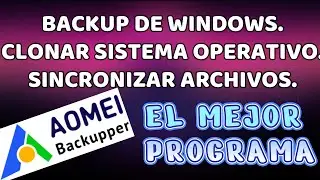Review AOMEI Backupper, crear copia de seguridad de windows, clonar sistema y sincronizar archivos