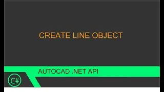 Autocad C# .NET Basic - Create Line Object using C# in AutoCad 2019
