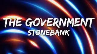 Stonebank - The Government (Lyrics)