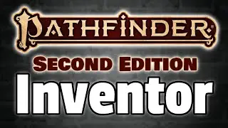 Inventor for Pathfinder 2e Class Review