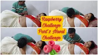 Raspberry Challenge Part 2 with naval biting Husband and wife enjoy ❤️❤️❤️