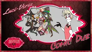 Hazbin Hotel: Multi-Luci-Verse [Comic Dub]