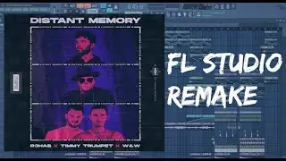 [Free FLP] R3HAB x Timmy Trumpet x W&W - Distant Memory [FL STUDIO 12 Remake]