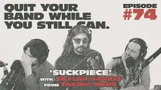 EP 74 SUCKPIECE W/ SKYLAR SARKIS OF TAKING MEDS