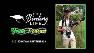 The Birding Life Youth Podcast | #10 - Jonathan Breytenbach