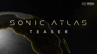 Pitch Innovations Presents: Sonic Atlas (Official Teaser) | Coming Soon