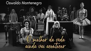 O melhor da vida ainda vai acontecer, de Oswaldo Montenegro