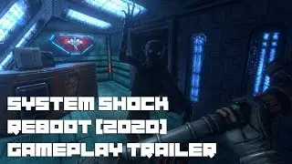 System Shock Reboot Gameplay Trailer (2020) PC, macOS, Linux, PS4, Xbox One