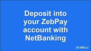 How to deposit to ZebPay: NetBanking