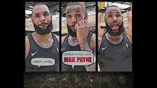 Lebron James, scream if you love Max Payne