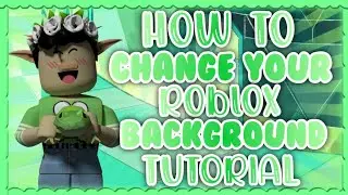 HOW TO CHANGE YOUR ROBLOX BACKGROUND | TUTORIAL