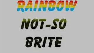 Rainbow Not-So Brite