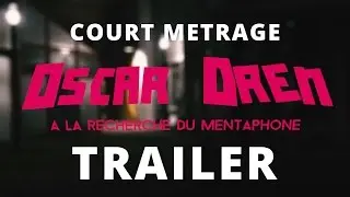 [Court-Métrage] Oscar Dren - TRAILER
