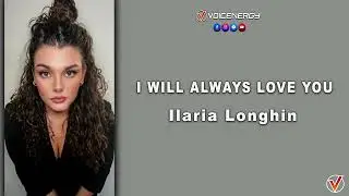 I WILL ALWAYS LOVE YOU - Ilaria Longhin ( Whitney Houston Cover )