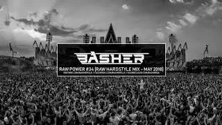 Basher - RAW Power #34 (Rawstyle Mix - May 2018)
