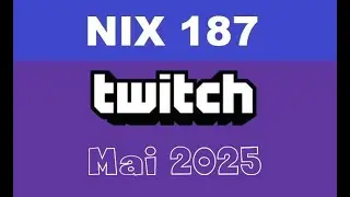 Twitch Highlights Mai 2025 (05/25)