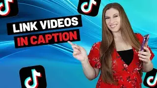 How To Add Video Links To Captions On TikTok