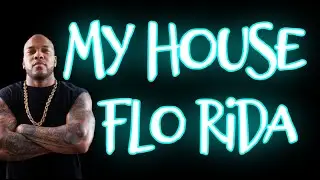 Flo Rida - My House
