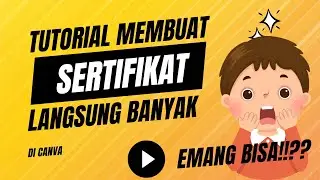 tutorial membuat sertifikat langsung banyak dengan Canva