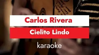 Carlos Rivera - Cielito Lindo (Desde Tlaxcala) KARAOKE