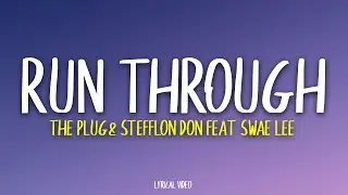 The Plug x Stefflon Don feat Swae Lee - Run Through (Lyrics)