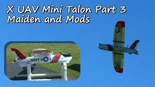 X UAV Mini Talon Part 3 - Maiden and More Mods