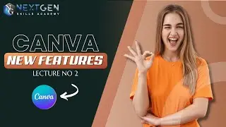 Canva Course With New Features  -Lecture No 2