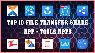 Top 10 File Transfer Share App Android Apps