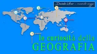 Le curiosità della GEOGRAFIA, dai continenti alle nazioni, dai condomini alle micronazioni