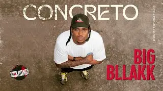 BIG BLLAKK - Concreto (prod. $amuka, Menko)