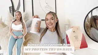 MY PROTEIN HAUL | First impressions, gym wear try on haul and supplements haul