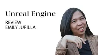 Unreal Engine course review. Emily Jurilla