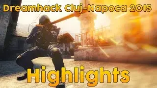 DreamHack Cluj-Napoca 2015 - CSGO Highlights