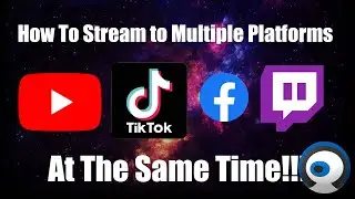 HOW TO STREAM TO MULTIPLE PLATFORMS/SERVICES | Twitch Youtube Facebook Tiktok | ALL AT THE SAME TIME