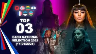 Eurovision 2021 - My Top 3 of Each National Selection 🇦🇱🇪🇪🇫🇷🇮🇱🇱🇹🇳🇴🇦🇿🇧🇬 [11/01/2021]