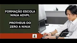 Formação escola ninja advpl - aulas gravadas