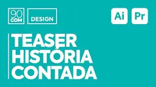 Design • Criando Teaser para o História Contada